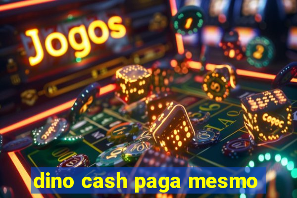 dino cash paga mesmo